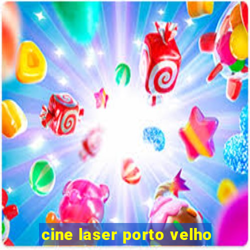 cine laser porto velho